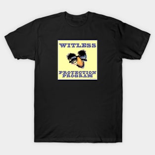 Witless Protection Program T-Shirt